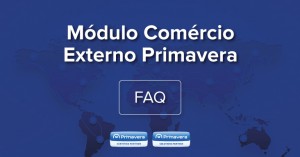 You are currently viewing Módulo Comércio Externo Primavera – FAQ