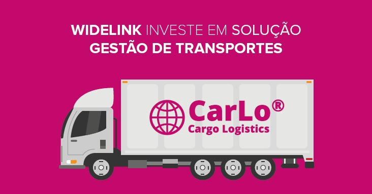 You are currently viewing Widelink investe em Solução Gestão de Transportes: CarLo